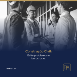 Construção Civil: Entenda a importância da assessoria jurídica especializada.